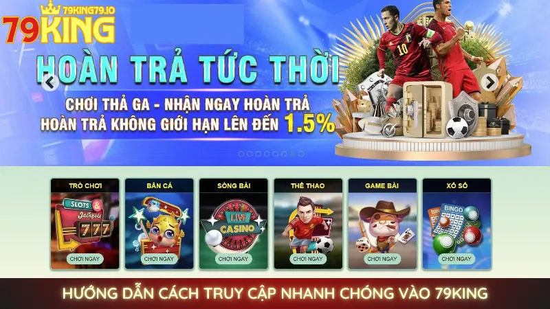 Hướng dẫn cách truy cập nhanh chóng vào 79King Hướng dẫn cách truy cập nhanh chóng vào 79King