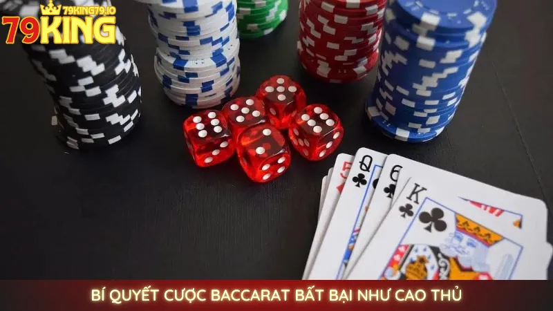 Chơi Baccarat online 79king | Bí quyết thắng lớn từ cao thủ 4 Bí quyết cược Baccarat bất bại như cao thủ