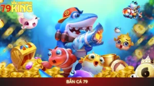 Bắn cá 79
