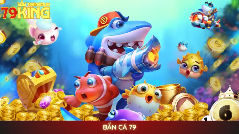 Bắn cá 79
