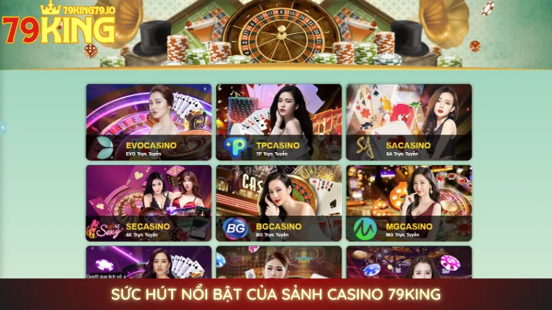 Sức hút nổi bật của sảnh casino 79King