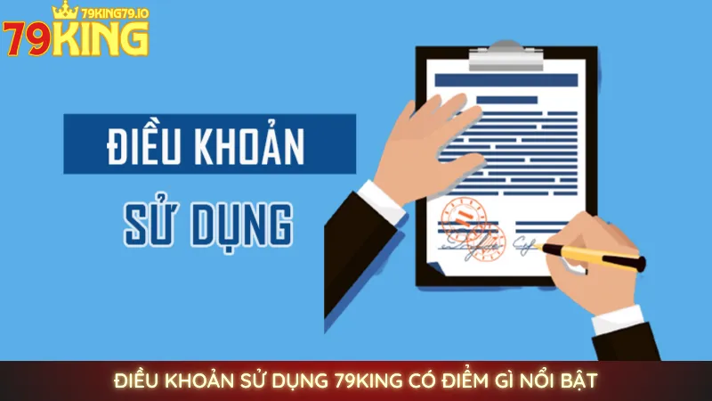 Điều khoản sử dụng 79king | Cập nhật thông tin mới nhất 2025 1 Điều khoản sử dụng 79King có điểm gì nổi bật