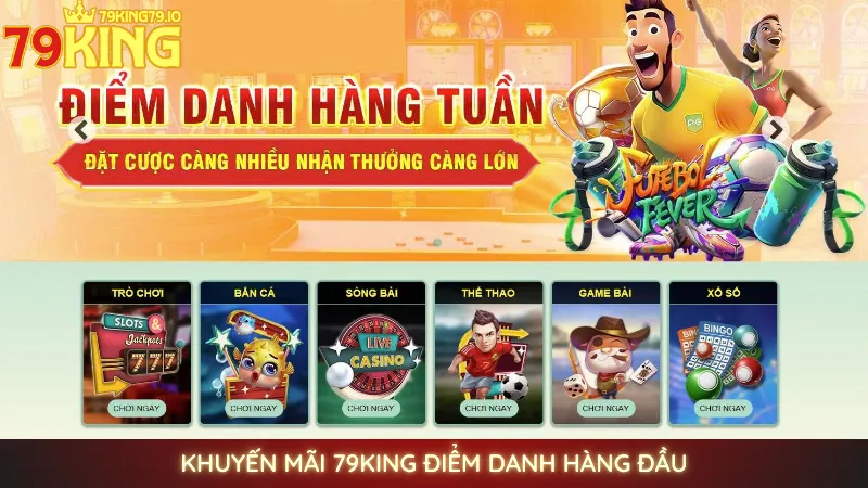 Khuyến mãi 79king | Cập nhật ưu đãi khủng mới nhất 【2025】 1 Khuyến mãi 79King điểm danh hàng đầu