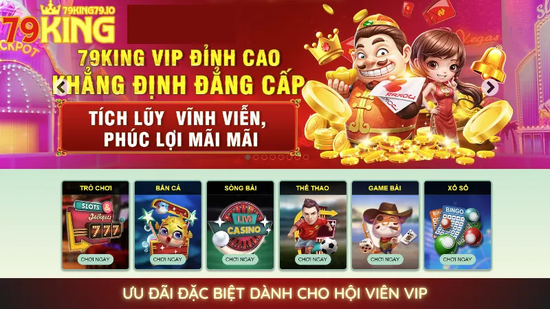 Khuyến mãi 79king | Cập nhật ưu đãi khủng mới nhất 【2025】 3 Ưu đãi đặc biệt dành cho hội viên VIP