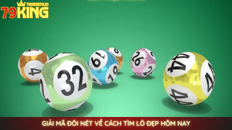 Lô đẹp hôm nay | Gợi ý chốt số cầu vàng miễn phí từ 79king 2 Giải mã đôi nét về cách tìm lô đẹp hôm nay