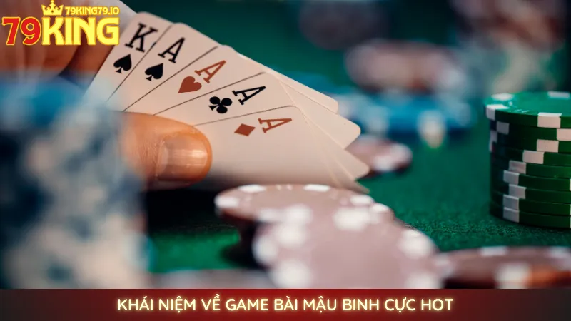 Mậu Binh online 79king | Hướng dẫn chơi xập xám từ cao thủ 2 Khái niệm về game bài Mậu Binh cực hot
