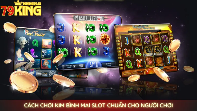 Nổ hũ Kim Bình Mai - Vòng quay miễn phí, thưởng cực lớn 3 Cách chơi Kim Bình Mai slot chuẩn cho người chơi