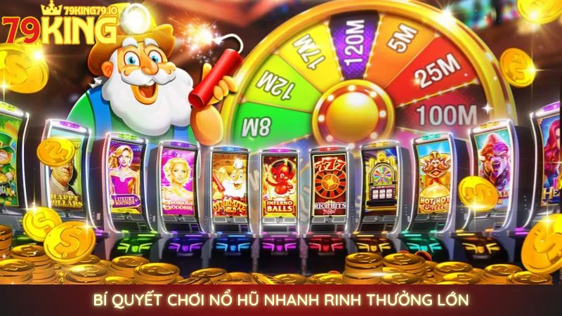 Nổ hũ Kim Bình Mai - Vòng quay miễn phí, thưởng cực lớn 4 Bí quyết chơi nổ hũ nhanh rinh thưởng lớn