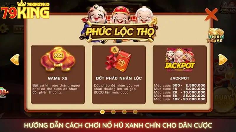 Nổ hũ Phúc Lộc Thọ | Quay tay rinh ngay tài lộc tại 79king 3 Hướng dẫn cách chơi nổ hũ xanh chín cho dân cược