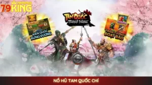 Nổ hũ Tam Quốc Chí