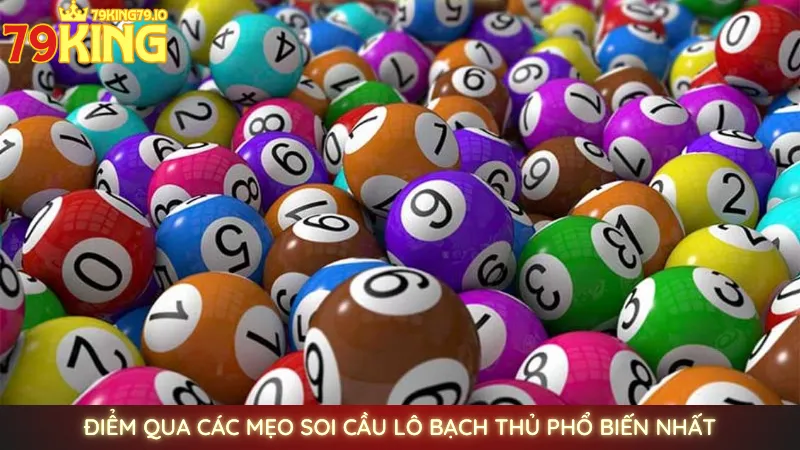 Soi cầu bạch thủ lô miền Bắc miễn phí chính xác 100% 3 Điểm qua các mẹo soi cầu lô bạch thủ phổ biến nhất