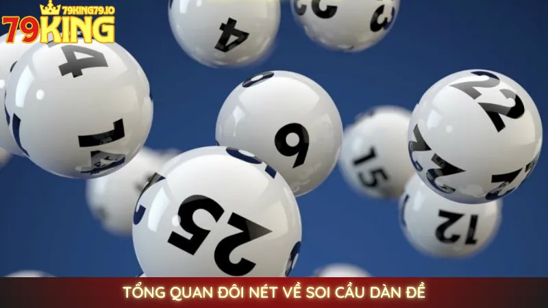 Soi cầu dàn đề bất bại - Bí kíp từ chuyên gia lô đề 79king 2 Tổng quan đôi nét về soi cầu dàn đề