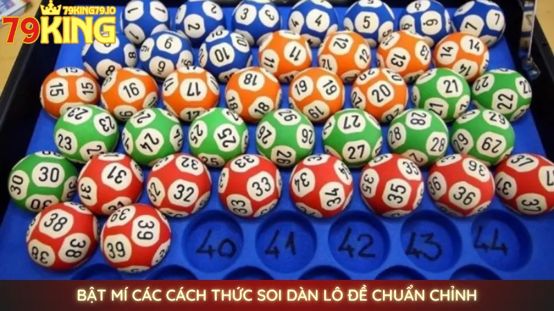 Soi cầu dàn đề bất bại - Bí kíp từ chuyên gia lô đề 79king 3 Bật mí các cách thức soi dàn lô đề chuẩn chỉnh