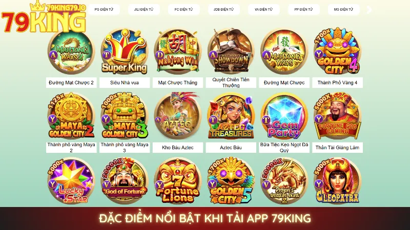 Đặc điểm nổi bật khi tải app 79King