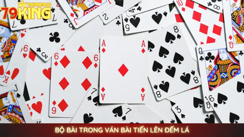 Bộ bài trong ván bài Tiến Lên Đếm Lá